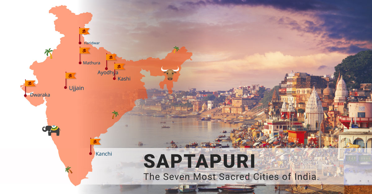 'Sapta Moksh Puri' - The 7 Holy cities
